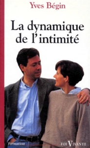 Yves Bégin - La dynamique de l'intimité.