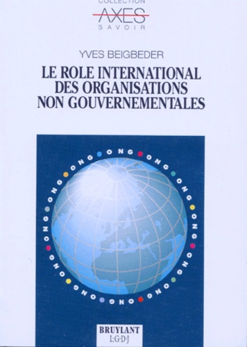 Yves Beigbeder - Le rôle international des organisations non gouvernementales.