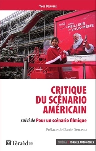 Yves Belaubre - Critique du scénario américain suivi de Pour un scénario filmique.