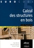 Yves Benoit et Bernard Legrand - Calcul des structures en bois.