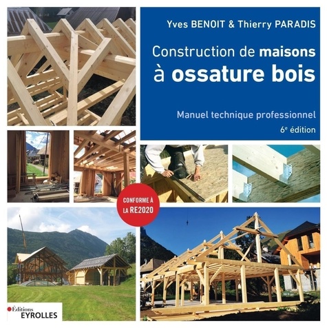Construction de maisons à ossature bois. Manuel technique professionnel 6e édition