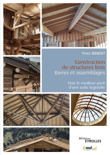 Construction de structures bois : barres et assemblages. Tirer le meilleur parti d'une suite logicielle