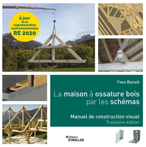 La maison à ossature bois par les schémas -... de Yves Benoit - Grand
