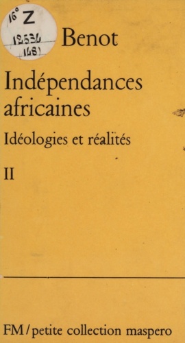 Les indépendances africaines (2). Idéologies et réalités