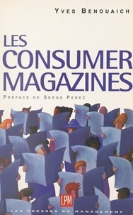 Yves Benouaich - Les consumer magazines.