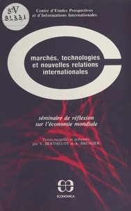 Yves Berthelot et Anton Brender - Marchés, technologies et nouvelles relations internationales : séminaire de réflexion sur l'économie mondiale.