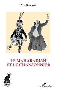 Yves Bertrand - Le maharadjah et le chansonnier.