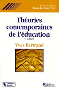 Yves Bertrand - Theories Contemporaines De L'Education. 4eme Edition.
