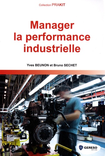 Yves Beunon et Bruno Sechet - Manager la performance industrielle.