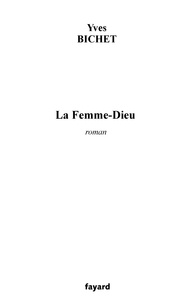 Yves Bichet - La Femme Dieu.