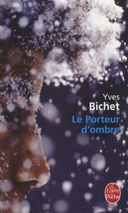 Yves Bichet - Le Porteur d'ombre.