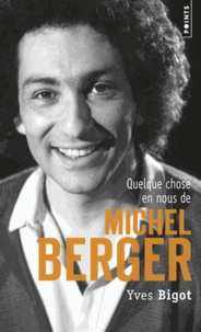 Yves Bigot - Quelque chose en nous de Michel Berger.