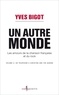 Yves Bigot - Un autre monde - Les amours de la chanson française et du rock - Volume 2, De Téléphone à Christine and the Queens.