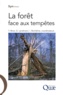Yves Birot et Guy Landmann - La forêt face aux tempêtes.
