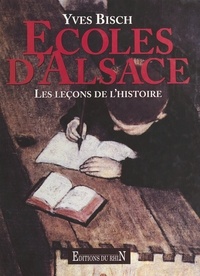Yves Bisch - Ecoles d'Alsace - Les leçons d'histoire.