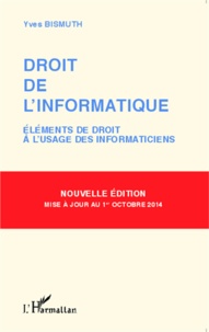 Yves Bismuth - Droit de l'informatique - Eléments de droit à l'usage des informaticiens.
