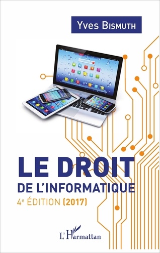 Yves Bismuth - Le droit de l'informatique.