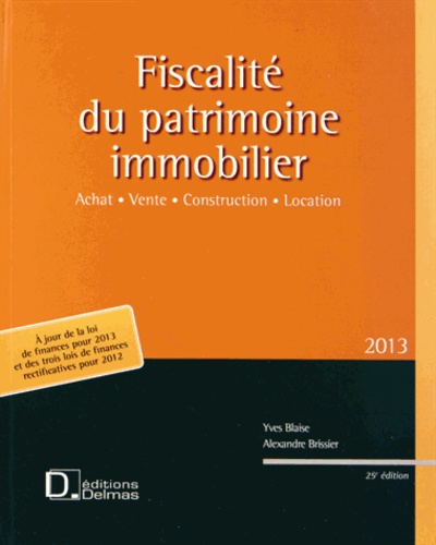 Yves Blaise et Alexandre Brissier - Fiscalité du patrimoine immobilier.
