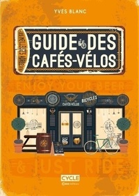 Yves Blanc - Le guide des cafés-vélos.