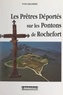 Yves Blomme et Georges Pontier - Les prêtres déportés sur les pontons de Rochefort.