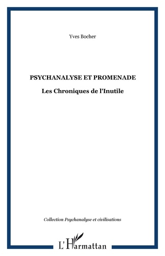 Yves Bocher - Psychanalyse et promenade : les chroniques de l'inutile.