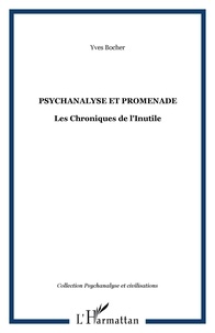 Yves Bocher - Psychanalyse et promenade : les chroniques de l'inutile.