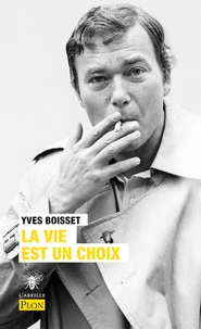 Yves Boisset - La vie est un choix.