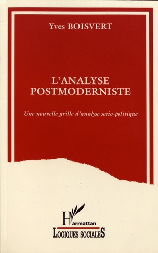 L'analyse postmoderniste. Une nouvelle grille d'analyse socio-politique