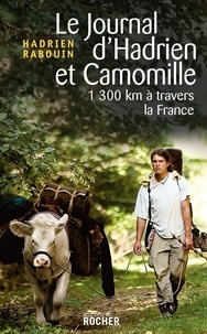 Yves Boiteau et Hadrien Rabouin - Le journal d'Hadrien et Camomille - 1300 km à travers la France.