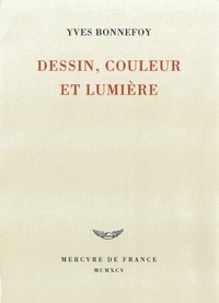 Yves Bonnefoy - Dessin, couleur et lumière.