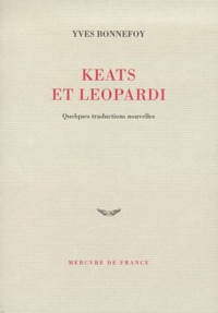 Yves Bonnefoy - Keats Et Leopardi. Quelques Traductions Nouvelles.