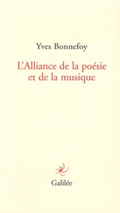 Yves Bonnefoy - L'Alliance de la poésie et de la musique.