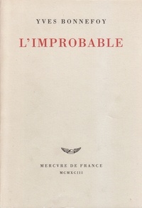 Yves Bonnefoy - L'improbable - Suivi de Un rêve fait à Mantoue.