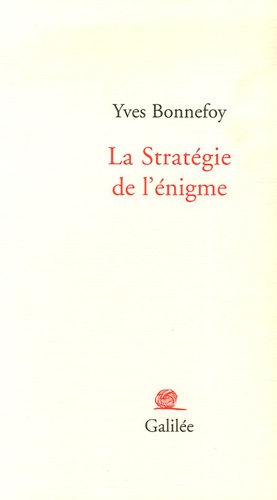 Yves Bonnefoy - La Stratégie de l'énigme.