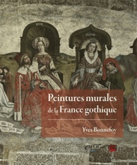 Yves Bonnefoy - Peintures murales de la France gothique.
