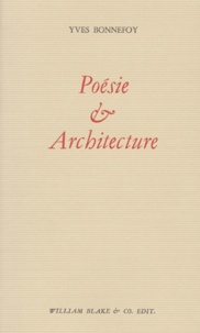 Yves Bonnefoy - Poesie Et Architecture.