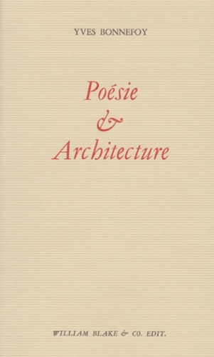 Yves Bonnefoy - Poesie Et Architecture.