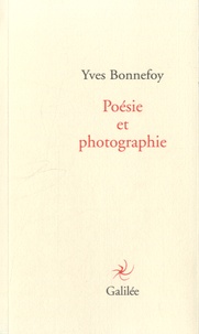 Yves Bonnefoy - Poésie et photographie.