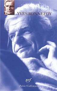 Yves Bonnefoy Coffret 3 volumes : Les planches courbes. Ce qui fut sans lumière. Poèmes