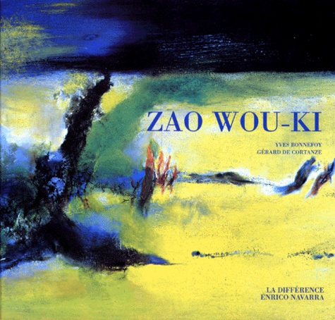 Yves Bonnefoy et Gérard de Cortanze - Zao Wou-Ki.