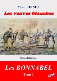 Yves Bonnet - Les Bonnabel Tome 1 : Les veuves blanches.