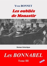 Yves Bonnet - Les Bonnabel Tome 3 : Les oubliés de Monastir.