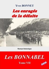 Yves Bonnet - Les Bonnabel Tome 7 : Les enragés de la défaite.