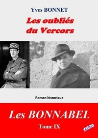 Yves Bonnet - Les Bonnabel Tome 9 : Les oubliés du Vercors.