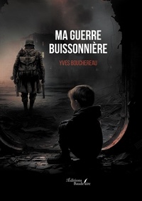 Yves Bouchereau - Ma guerre buissonnière.
