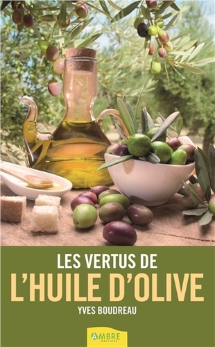 Yves Boudreau - Les vertus de l'Huile d'olive.