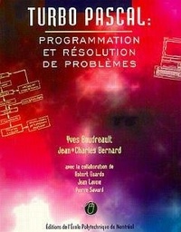 Yves Boudreault et Jean-Charles Bernard - Turbo Pascal - Programmation et résolution de problèmes.