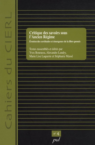 Yves Bourassa et Alexandre Landry - Critique des savoirs sous l'Ancien Régime - Erosion des certitudes et émergence de la libre pensée.