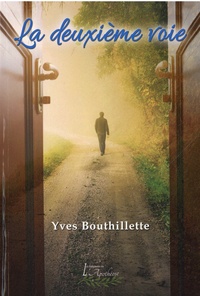 Yves Bouthillette - La deuxième voie.
