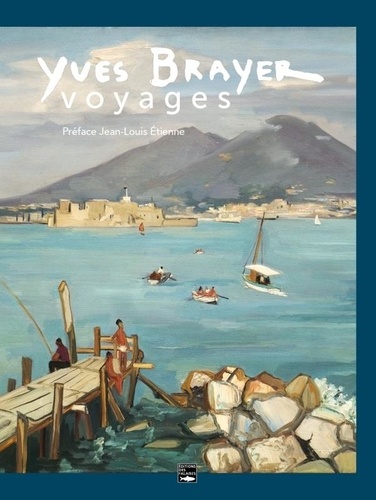 Jean-Louis Etienne - Yves Brayer, voyages.